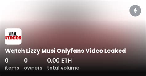 Watch Lizzy Musi Onlyfans Video Leaked